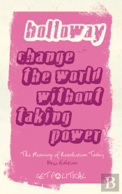 Change The World Without Taking Power