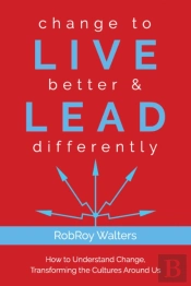 Change To Live Better & Lead Differently