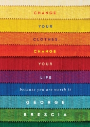 Change Your Clothes, Change Your Life