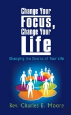Bertrand.pt - Change Your Focus, Change Your Life:  Changing The Course Of Your Life