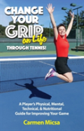 Change Your Grip On Life Through Tennis!