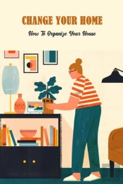 Change Your Home