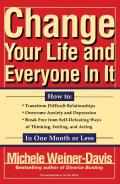Change Your Life And Everyone In It