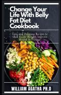 Change Your Life With Belly Fat Diet Cookbook