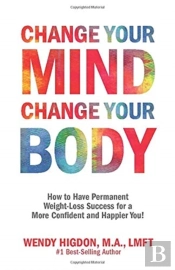 Change Your Mind, Change Your Body