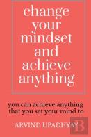 Change Your Mindset And Achieve Anything