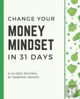 Change Your Money Mindset In 31 Days