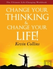 Change Your Thinking & Change Your Life