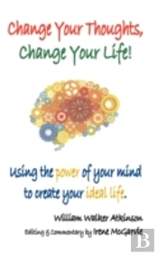 Change Your Thoughts, Change Your Life