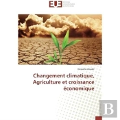 Changement Climatique, Agriculture Et Croissance Economique