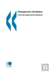 Changement Climatique: Pour Une Mobilisation Mondiale