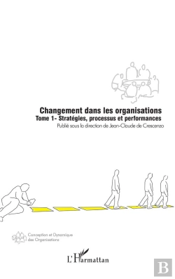 Bertrand.pt - Changement Dans Les Organisations T.1 ; Strategies, Processus Et Performances