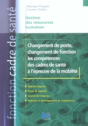 Changement De Poste, Changement De Fonction : Les Competences Des Cadres De Sante A L'Epreuve De La Mobilite