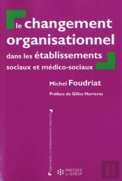 Changement Organisationnel Dans Les Services Et Etablissements Sociaux Et Medico Sociaux