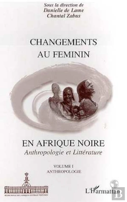 Bertrand.pt - Changements Au Feminin En Afrique Noire ; Anthropologie Et Litterature T.1 ; Anthropologie