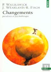 Changements : Paradoxes Et Psychotherapie