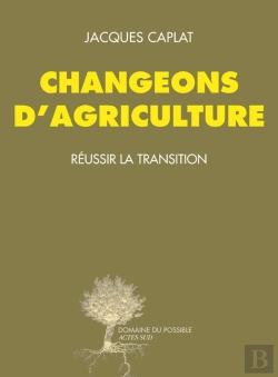 Bertrand.pt - Changeons D'Agriculture ; Réussir La Transition
