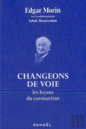 Changeons De Voie ;  Les Leçons Du Coronavirus