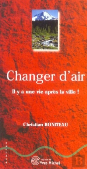 Changer D'Air ; Il Y A Une Vie Apres La Ville !