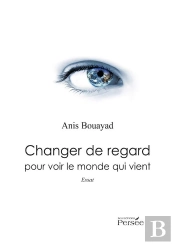 Changer De Regard Pour Voir Le Monde Qui Vient