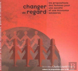 Bertrand.pt - Changer De Regard : Propositions Des Femmes Pour Une Société Et Une Économie Solidaires