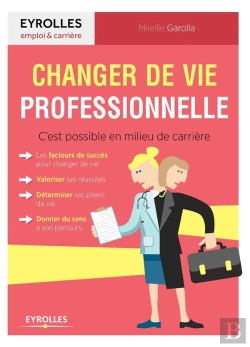 Bertrand.pt - Changer De Vie Professionnelle ; Céest Possible En Milieu De Carrière