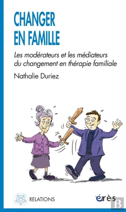 Bertrand.pt - Changer En Famille ; Les Modérateurs Et Le Médiateurs En Thérapie Familiale