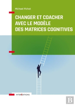 Bertrand.pt - Changer Et Coacher Avec Le Modèle Des Matrices Cognitives