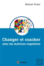 Changer Et Coacher Avec Les Matrices Cognitives