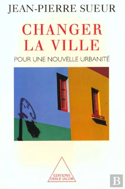 Bertrand.pt - Changer La Ville : Pour Une Nouvelle Urbanité