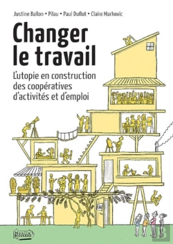 Bertrand.pt - Changer Le Travail : L'Utopie En Construction Des Coopératives D'Activités Et D'Emploi
