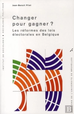Bertrand.pt - Changer Pour Gagner ? : Les Réformes Des Lois Électorales En Belgique