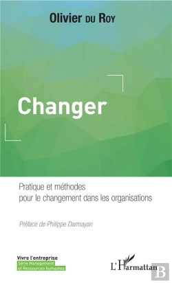 Bertrand.pt - Changer - Pratique Et Methodes Pour Le Changement Dans Les Organisations