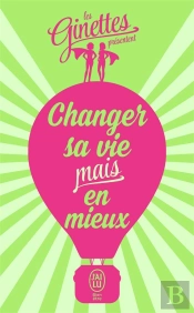Changer Sa Vie Mais En Mieux