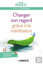 Changer Son Regard Avec La Méditation
