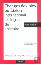 Changes Flexibles Ou Etalon International ; Les Lecons De L'Histoire