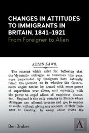 Changes In Attitudes To Immigrants In Britain, 1841-1921