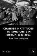 Changes In Attitudes To Immigrants In Britain, 1921-2021