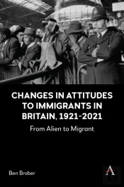 Changes In Attitudes To Immigrants In Britain, 1921-2021