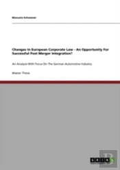 Changes In European Corporate Law - An Opportunity For Successful Post Merger Integration?