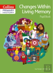 Changes Within Living Memory Pupil Book