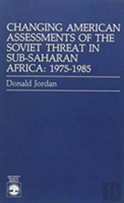 Changing American Assessments Of The Soviet Threat In Sub-Saharan Africa