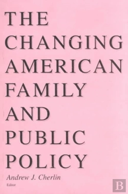 Bertrand.pt - Changing American Family And Public Policy
