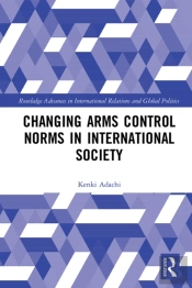Changing Arms Control Norms In International Society