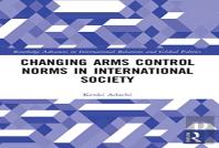 Changing Arms Control Norms In International Society