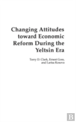 Bertrand.pt - Changing Attitudes Toward Economic Reform During The Yeltsin Era