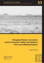 Changing Climates, Ecosystems And Environments Within Arid Southern Africa And Adjoining Regions