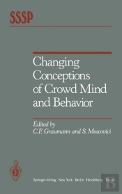 Changing Conceptions Of Crowd Mind And Behavior