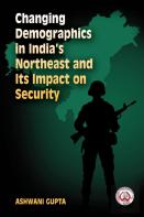 Changing Demographics In India'S Northeast And Its Impact On Security