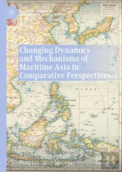 Changing Dynamics And Mechanisms Of Maritime Asia In Comparative Perspectives